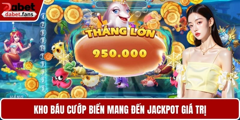 Kho Báu Cướp Biển mang đến jackpot giá trị